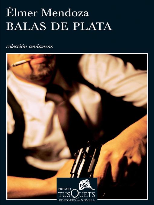 Title details for Balas de plata by Élmer Mendoza - Available